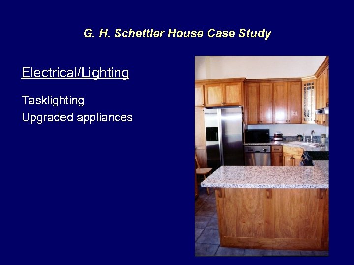 G. H. Schettler House Case Study Electrical/Lighting Tasklighting Upgraded appliances 