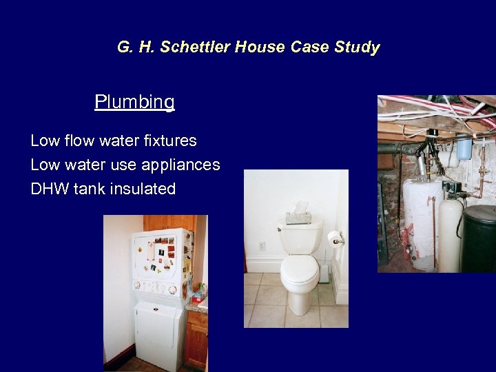 G. H. Schettler House Case Study Plumbing Low flow water fixtures Low water use