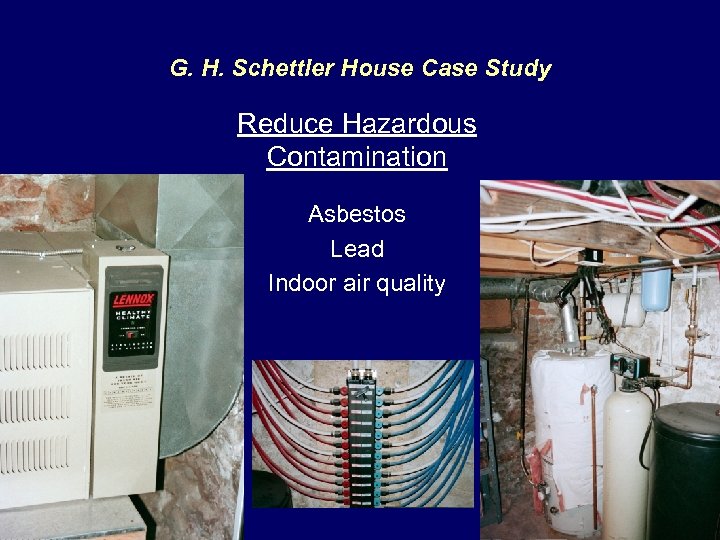 G. H. Schettler House Case Study Reduce Hazardous Contamination Asbestos Lead Indoor air quality