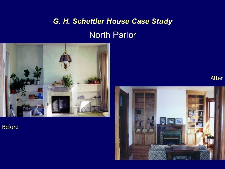 G. H. Schettler House Case Study North Parlor After Before 