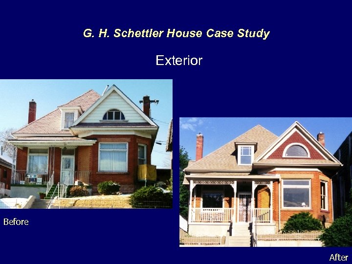 G. H. Schettler House Case Study Exterior Before After 