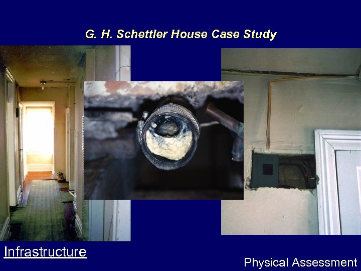 G. H. Schettler House Case Study Infrastructure Physical Assessment 