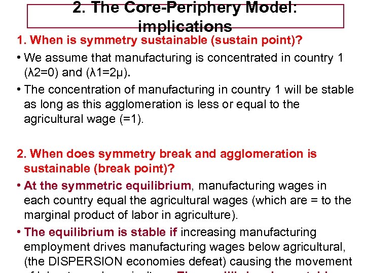 Tema 5 -EE 2. The Core-Periphery Model: implications 1. When is symmetry sustainable (sustain