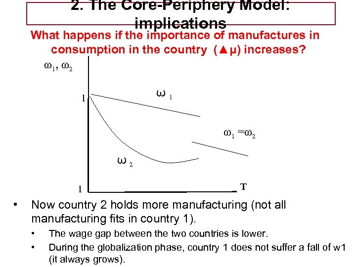 Tema 5 -EE 2. The Core-Periphery Model: implications What happens if the importance of