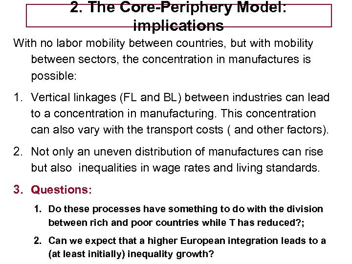 Tema 5 -EE 2. The Core-Periphery Model: implications With no labor mobility “wiggle diagram”