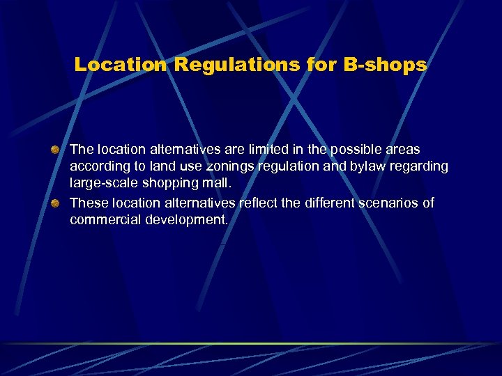 Location Regulations for B-shops The location alternatives are limited in the possible areas according
