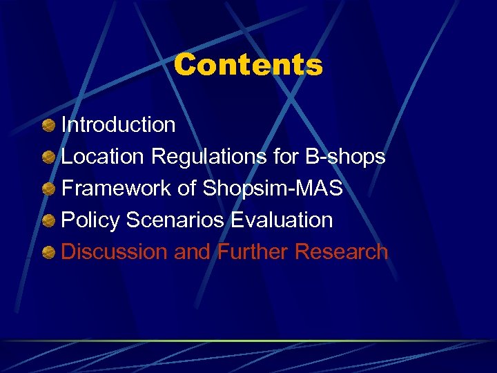 Contents Introduction Location Regulations for B-shops Framework of Shopsim-MAS Policy Scenarios Evaluation Discussion and