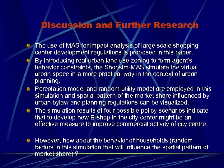 Discussion and Further Research The use of MAS for impact analysis of large scale