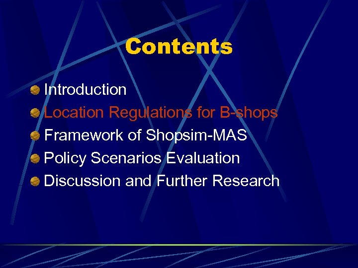 Contents Introduction Location Regulations for B-shops Framework of Shopsim-MAS Policy Scenarios Evaluation Discussion and
