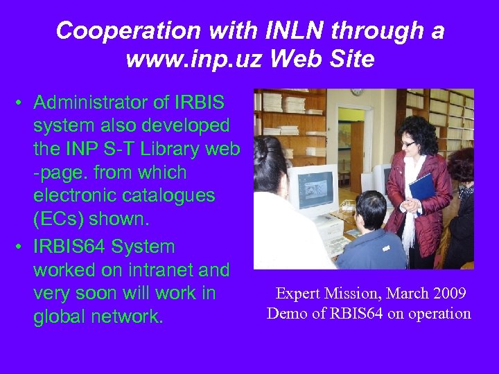 Cooperation with INLN through a www. inp. uz Web Site • Administrator of IRBIS