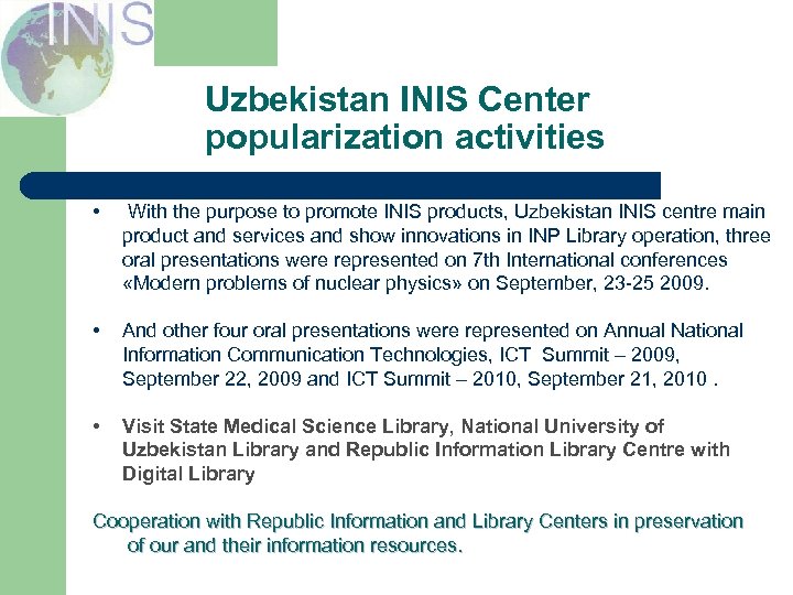 Uzbekistan INIS Center popularization activities • With the purpose to promote INIS products, Uzbekistan