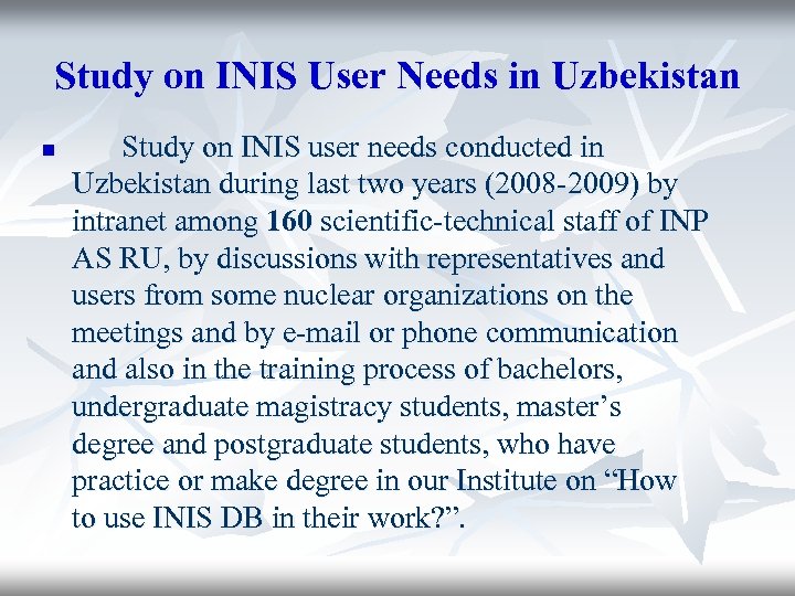 Study on INIS User Needs in Uzbekistan n Study on INIS user needs conducted