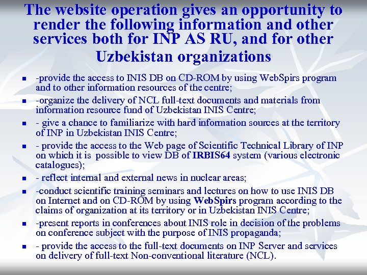 The website operation gives an opportunity to render the following information and other services