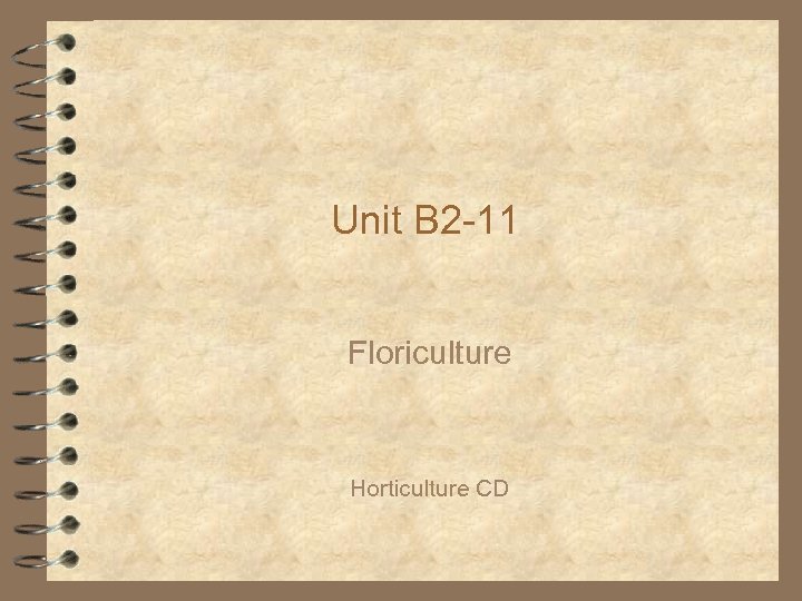 Unit B 2 -11 Floriculture Horticulture CD 