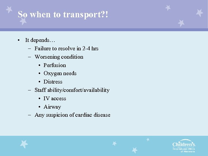 So when to transport? ! • It depends… – Failure to resolve in 2