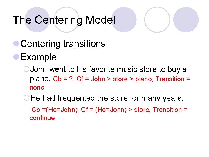 The Centering Model l Centering transitions l Example ¡John went to his favorite music