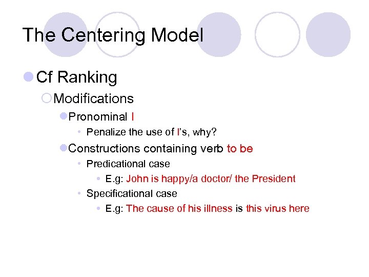 The Centering Model l Cf Ranking ¡Modifications l. Pronominal I • Penalize the use