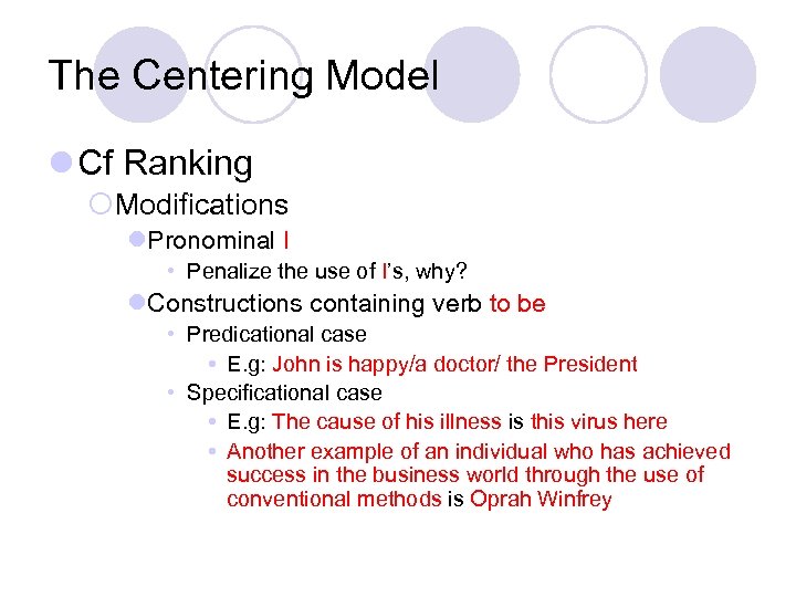 The Centering Model l Cf Ranking ¡Modifications l. Pronominal I • Penalize the use