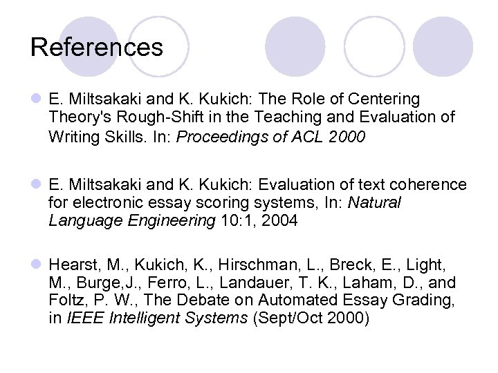 References l E. Miltsakaki and K. Kukich: The Role of Centering Theory's Rough-Shift in