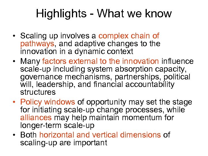 Highlights - What we know • Scaling up involves a complex chain of pathways,