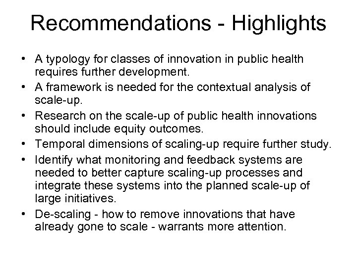 Recommendations - Highlights • A typology for classes of innovation in public health requires