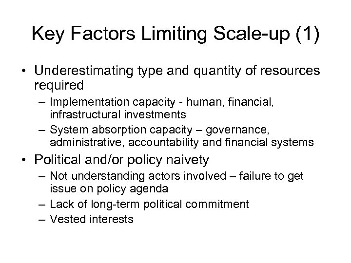 Key Factors Limiting Scale-up (1) • Underestimating type and quantity of resources required –