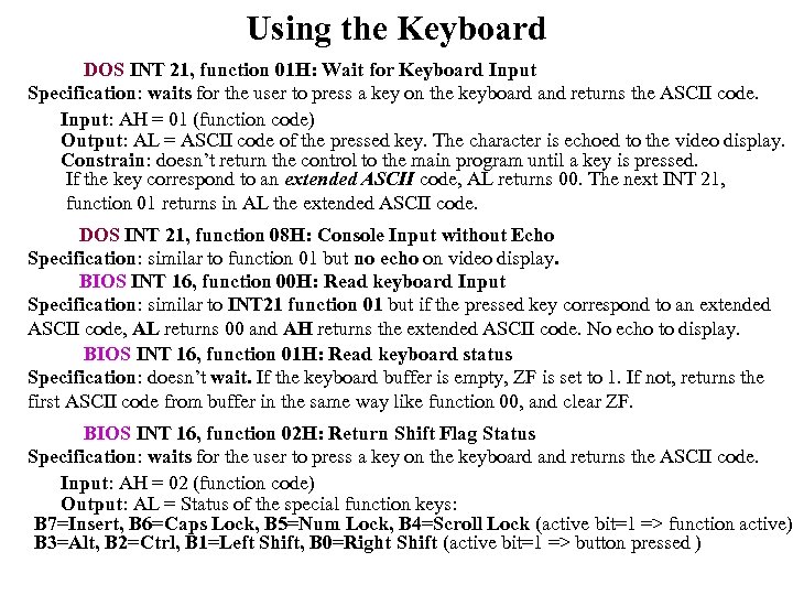 Using the Keyboard DOS INT 21, function 01 H: Wait for Keyboard Input Specification: