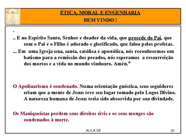 ÉTICA, MORAL E ENGENHARIA BEM VINDO !. . . E no Espírito Santo, Senhor