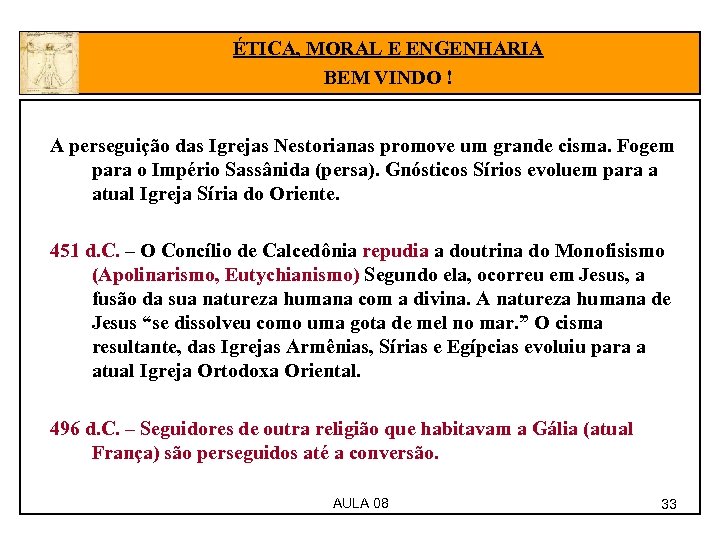 ÉTICA, MORAL E ENGENHARIA BEM VINDO ! A perseguição das Igrejas Nestorianas promove um