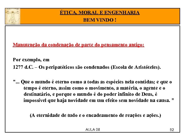 ÉTICA, MORAL E ENGENHARIA BEM VINDO ! Manutenção da condenação de parte do pensamento