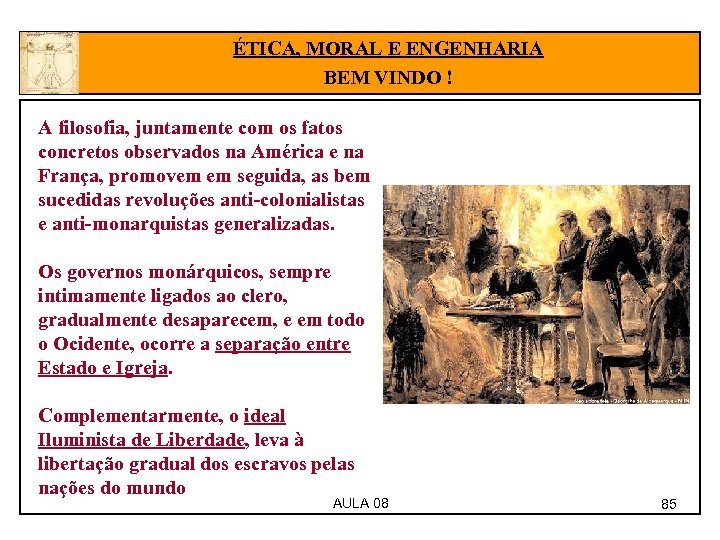 ÉTICA, MORAL E ENGENHARIA BEM VINDO ! A filosofia, juntamente com os fatos concretos