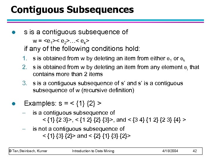 Contiguous Subsequences l s is a contiguous subsequence of w = <e 1>< e