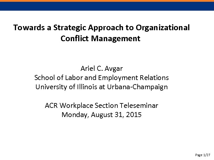 Towards a Strategic Approach to Organizational Conflict Management Ariel C. Avgar School of Labor