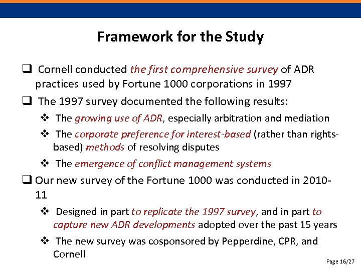 Framework for the Study q Cornell conducted the first comprehensive survey of ADR practices