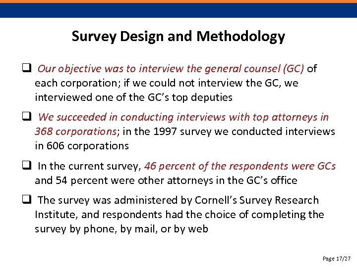 Survey Design and Methodology q Our objective was to interview the general counsel (GC)