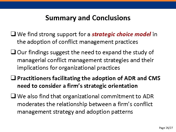 Summary and Conclusions q We find strong support for a strategic choice model in