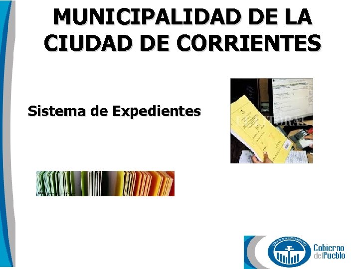 MUNICIPALIDAD DE LA CIUDAD DE CORRIENTES Sistema de Expedientes 