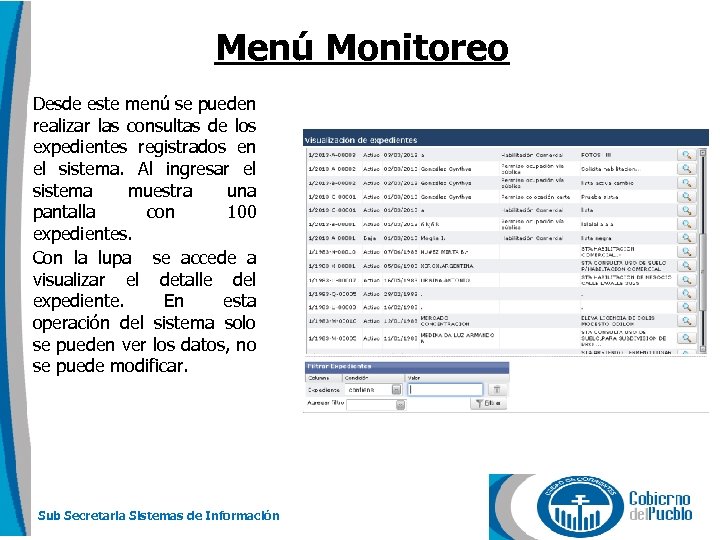 Menú Monitoreo Desde este menú se pueden realizar las consultas de los expedientes registrados