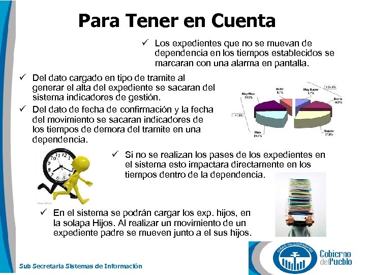 Para Tener en Cuenta ü Los expedientes que no se muevan de dependencia en