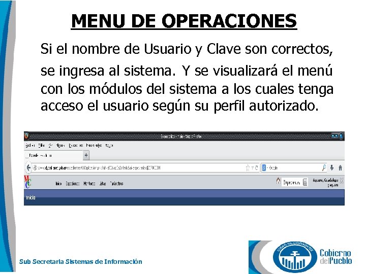 MENU DE OPERACIONES Si el nombre de Usuario y Clave son correctos, se ingresa