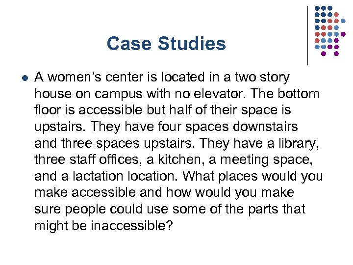 Case Studies l A women’s center is located in a two story house on