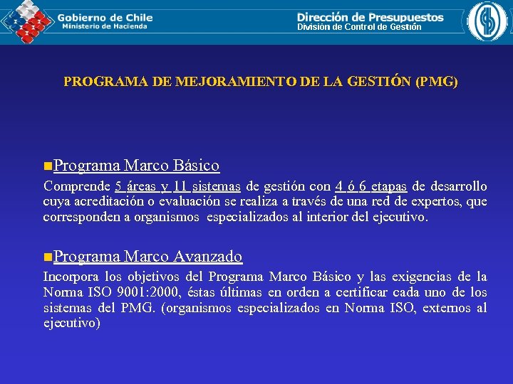 PROGRAMA DE MEJORAMIENTO DE LA GESTIÓN (PMG) n. Programa Marco Básico Comprende 5 áreas
