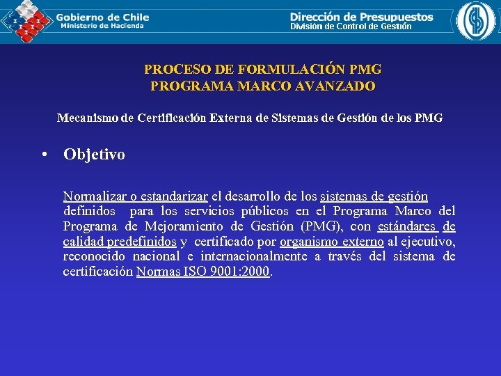 PROCESO DE FORMULACIÓN PMG PROGRAMA MARCO AVANZADO Mecanismo de Certificación Externa de Sistemas de