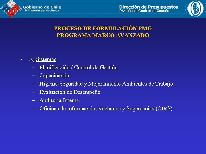 PROCESO DE FORMULACIÓN PMG PROGRAMA MARCO AVANZADO • A) Sistemas – – – Planificación