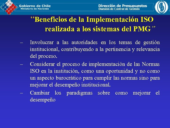 “Beneficios de la Implementación ISO – – – realizada a los sistemas del PMG”