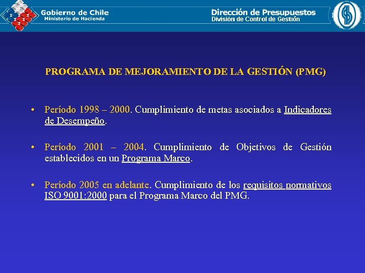 PROGRAMA DE MEJORAMIENTO DE LA GESTIÓN (PMG) • Período 1998 – 2000. Cumplimiento de