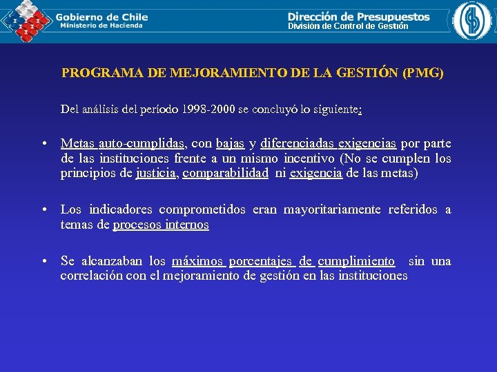 PROGRAMA DE MEJORAMIENTO DE LA GESTIÓN (PMG) Del análisis del período 1998 -2000 se
