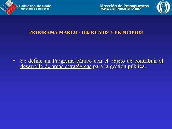 PROGRAMA MARCO - OBJETIVOS Y PRINCIPIOS • Se define un Programa Marco con el