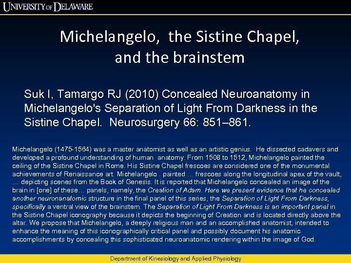Michelangelo, the Sistine Chapel, and the brainstem Suk I, Tamargo RJ (2010) Concealed Neuroanatomy