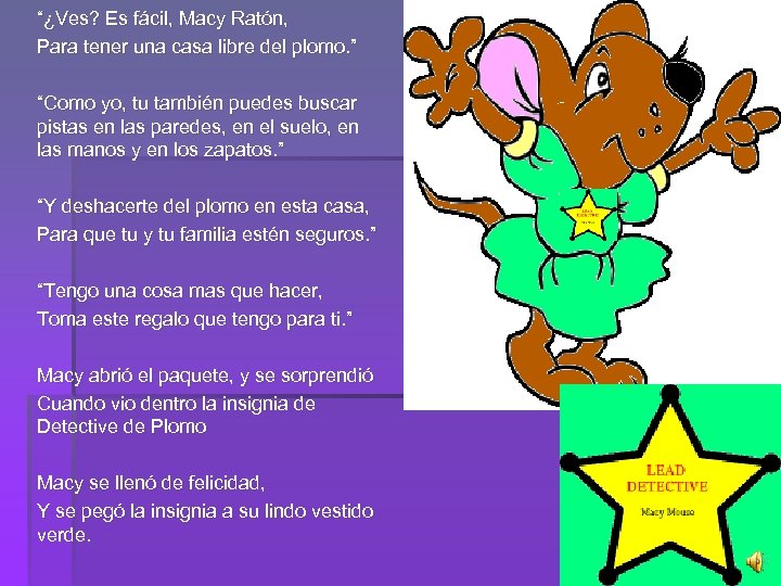 “¿Ves? Es fácil, Macy Ratón, Para tener una casa libre del plomo. ” “Como